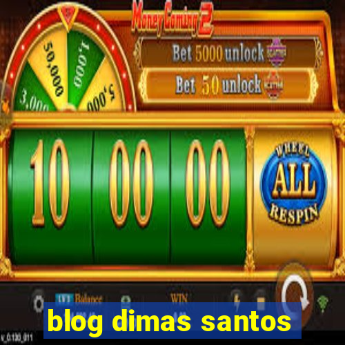 blog dimas santos